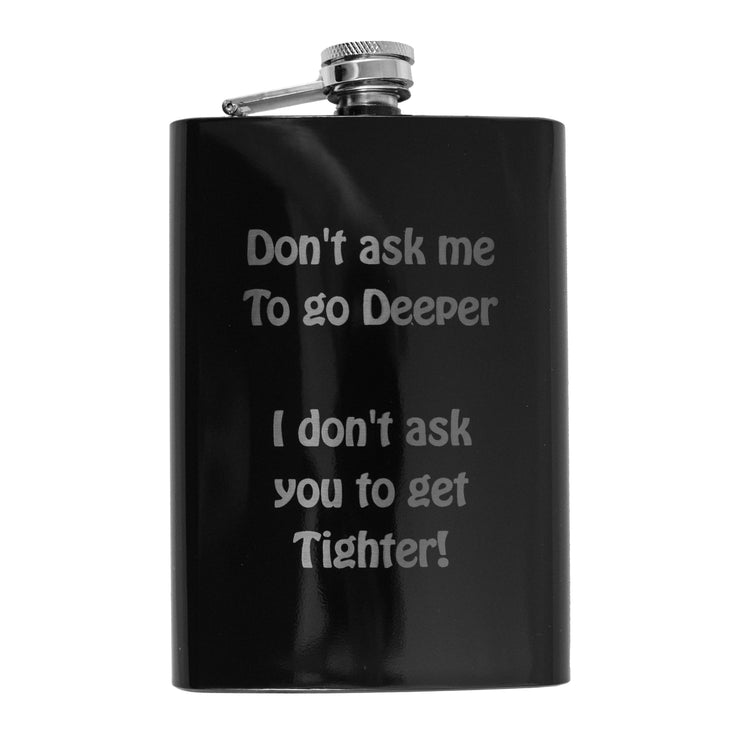 8oz Don't Ask Me To Go Deeper Black Flask