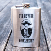 8oz I'll Be Your Huckleberry Stainless Steel Flask