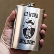 8oz I'll Be Your Huckleberry Stainless Steel Flask