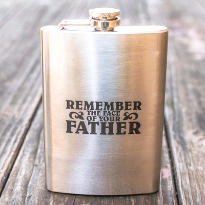 8oz Remember the Face of Your Father Stainless Steel Flask