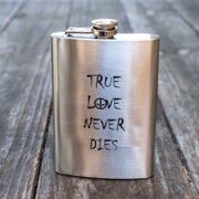 8oz True Love Never Dies Stainless Steel Flask