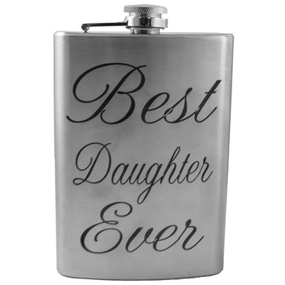 8oz Best Daughter Ever Flask Laser Engraved