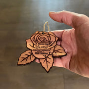 A Rose by any other name smells the same - Cedar Ornament