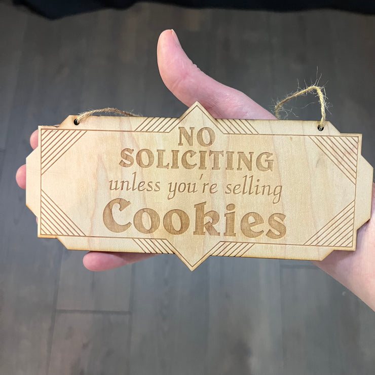 Art Deco No Soliciting unless you are selling cookies Raw Wood door sign 4x8