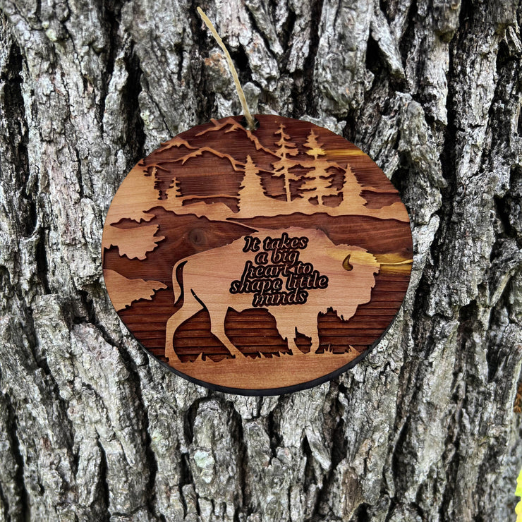 BISON it takes a big heart to shape little minds - Cedar Ornament