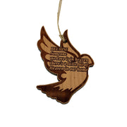 DOVE Because someone we love is in Heaven - Raw Cedar Ornament