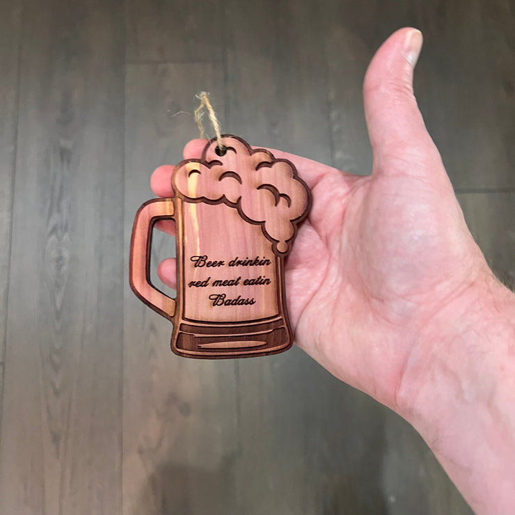 Beer Drinkin Red Meat Eatin Badass - Cedar Ornament