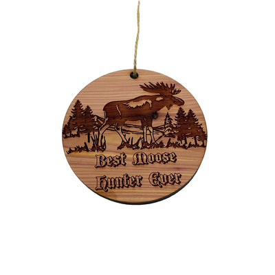 Best Moose Hunter Ever - Cedar Ornament