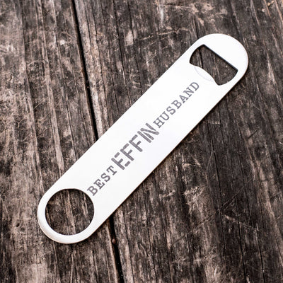 Best Effin Husband - Bottle Opener