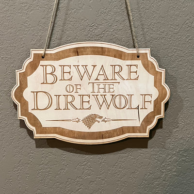 Beware of the Direwolf - Raw Wood Door Sign 6x9