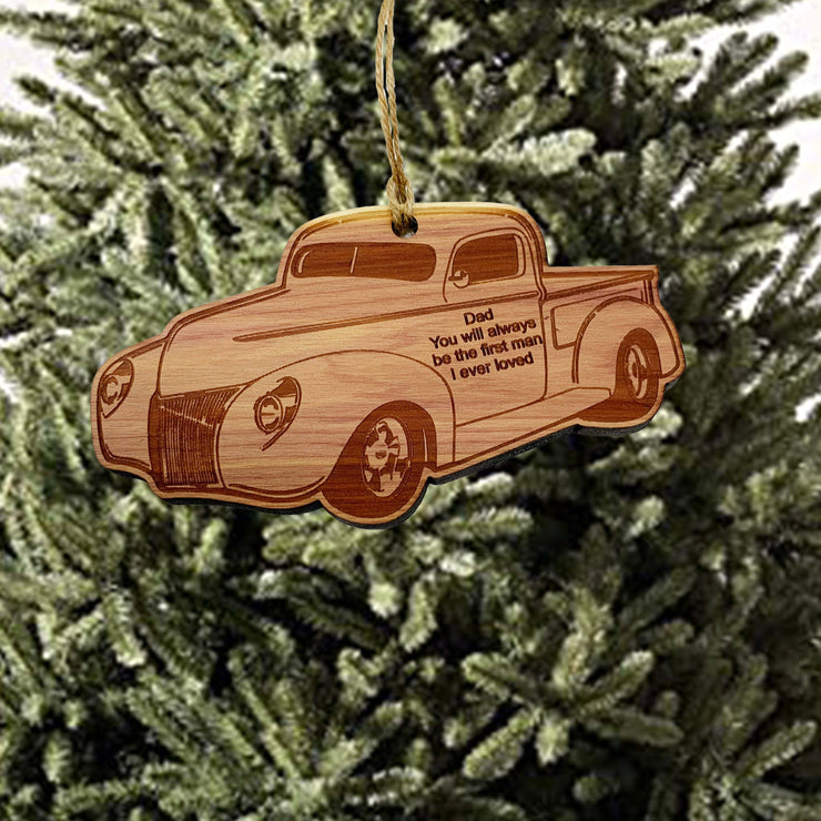 Classic Truck Dad you will alwayw be the first man i ever loved CEDAR Ornament