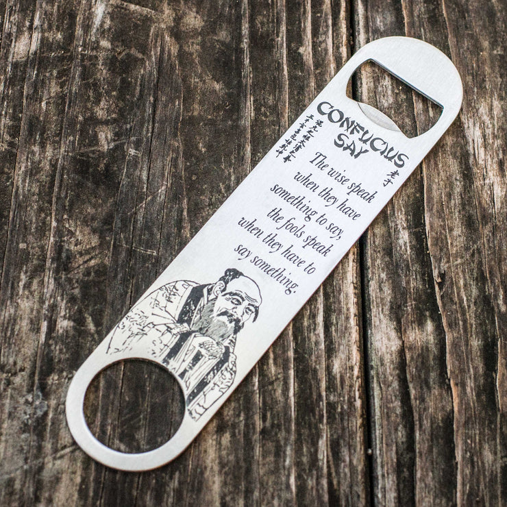 Confucius Say - The Wise Speak - Bottle Opener