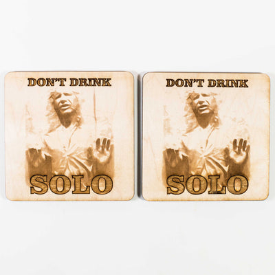 Don't Drink Solo Wood Coaster Set of two 4x4in Raw Wood