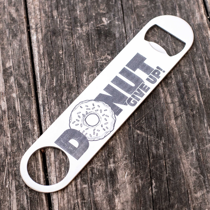 Donut Give Up - Bottle Opener