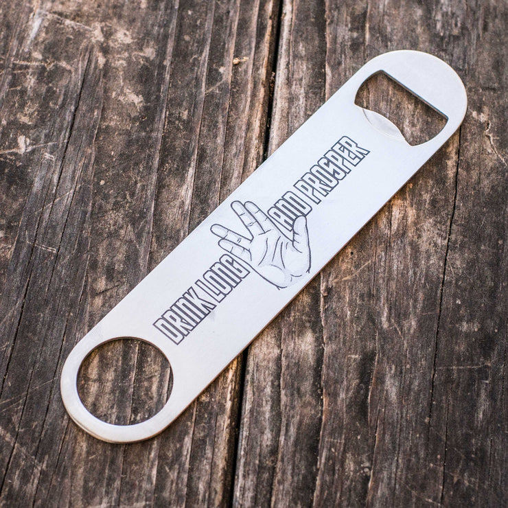 Drink Long and Prosper - Bottle Opener