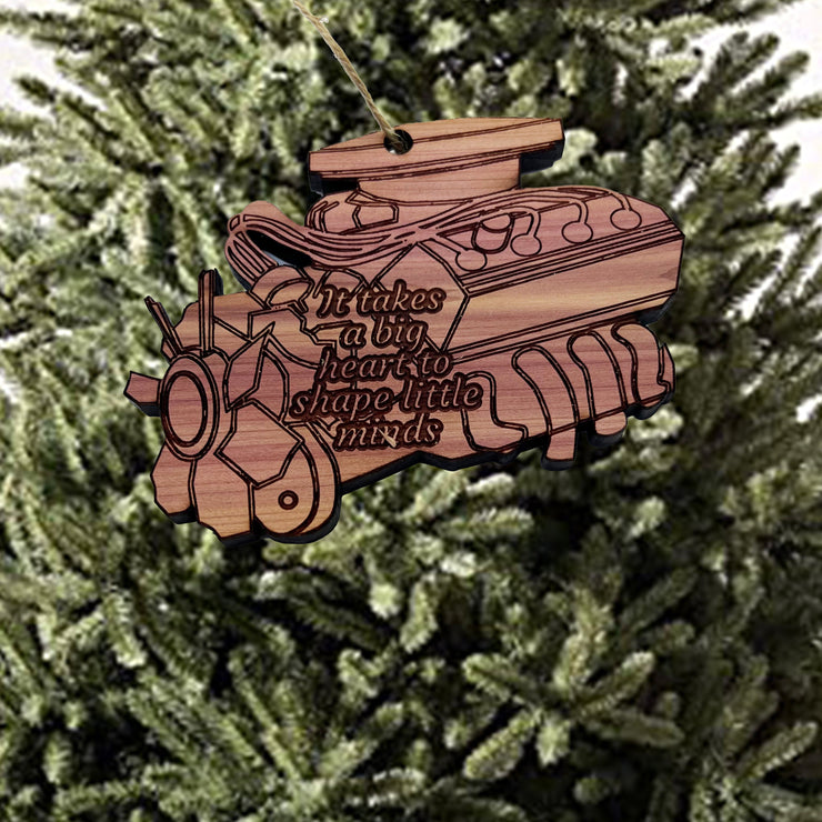 ENGINE it takes a big heart to shape little minds - Cedar Ornament