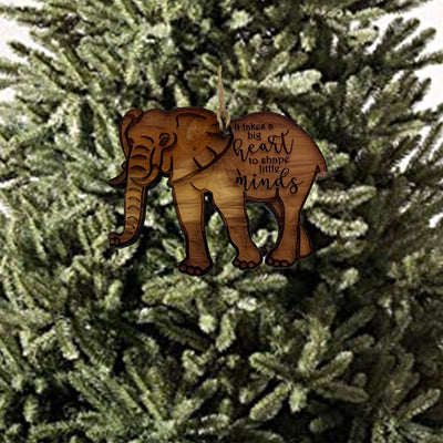Elephant It Takes a Big heart to shape little minds - Cedar Ornament