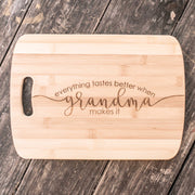 Everything Tastes Better When Grandma Makes It Cutting Board Bamboo
