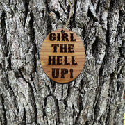 Girl the hell up - Cedar Ornament