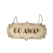 Go Away - Raw Wood Sign 4x8