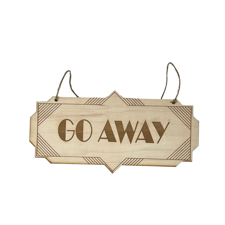 Go Away - Raw Wood Sign 4x8