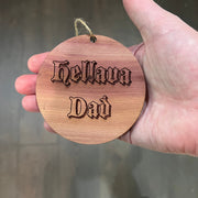 Hellava Dad - Cedar Ornament