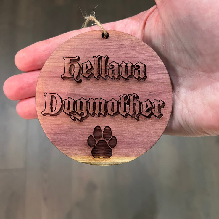Hellava Dogmother - Cedar Ornament