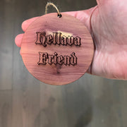 Hellava Friend - Cedar Ornament