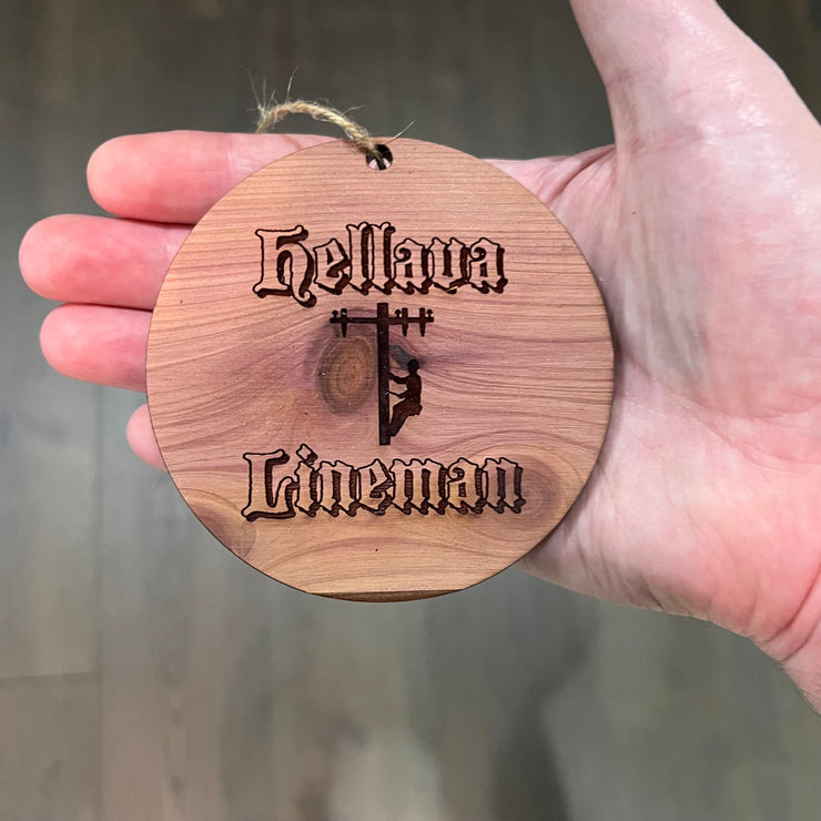 Hellava Lineman - Cedar Ornament