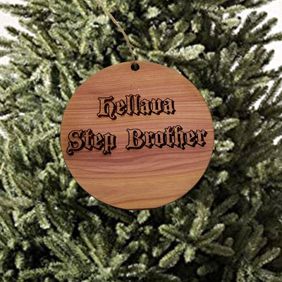 Hellava Step Brother - Cedar Ornament