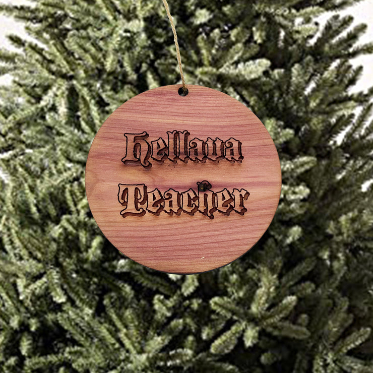 Hellava Teacher - Cedar Ornament