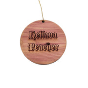 Hellava Teacher - Cedar Ornament