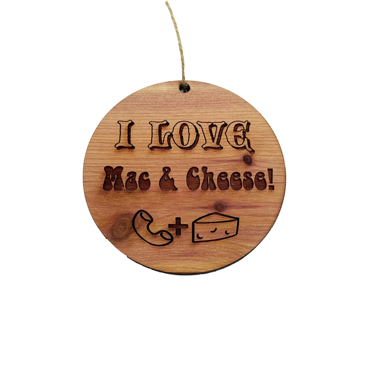 I Love Mac and Cheese - Cedar Ornament