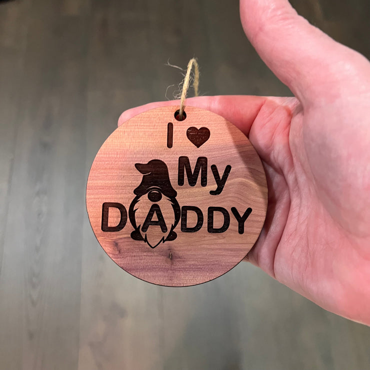 I Love my Daddy Gnome - Cedar Ornament