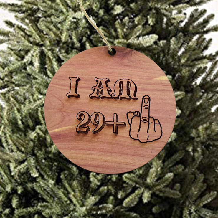 I am 29+1 30 years old - Cedar Ornament