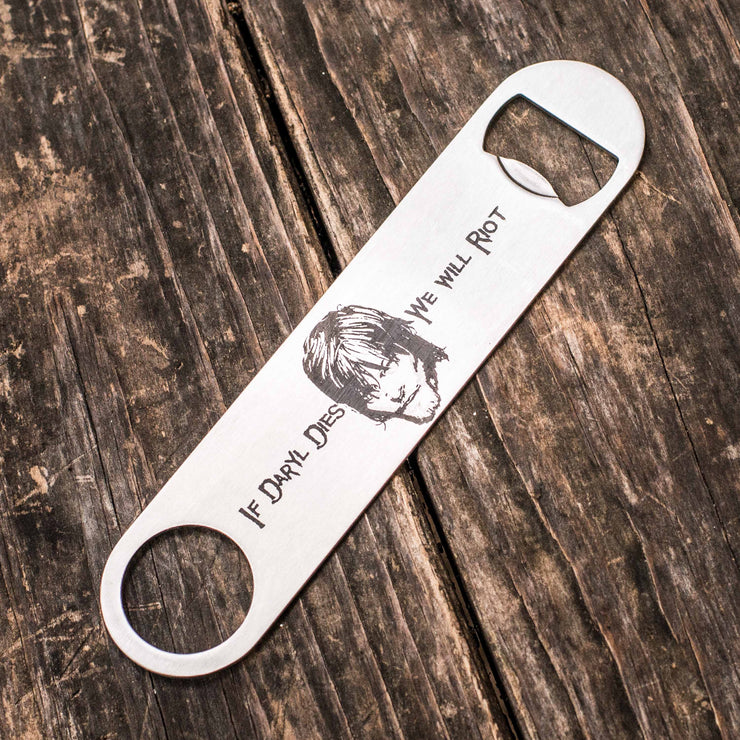 If Daryl Dies We Will Riot - Bottle Opener