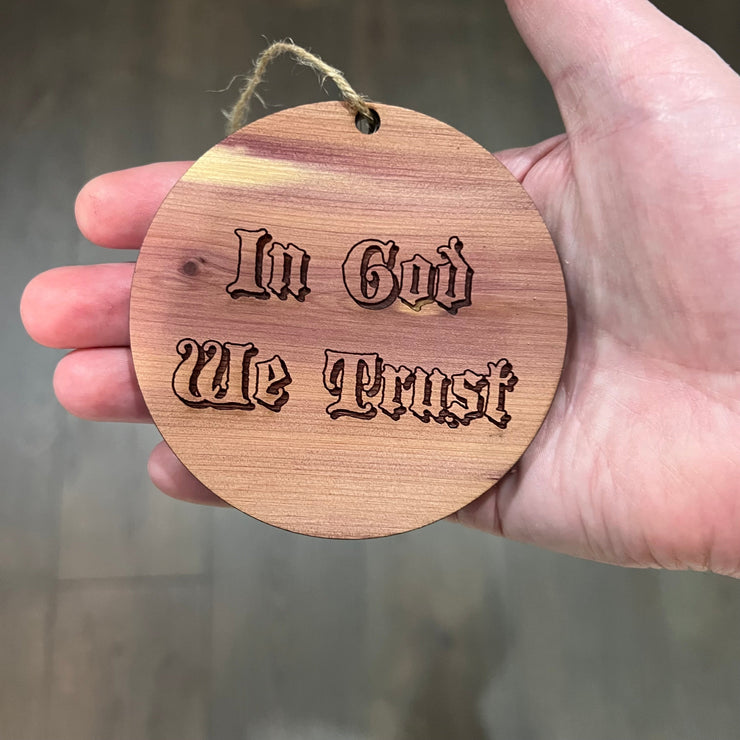 In God We Trust - Cedar Ornament