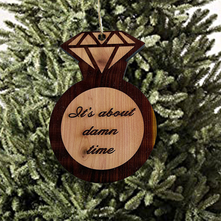 Its about damn time DIAMOND RING - Cedar ornament