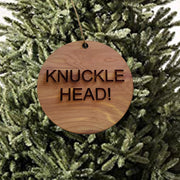 Knuckle Head - Cedar Ornament