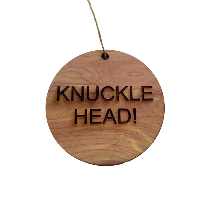 Knuckle Head - Cedar Ornament