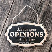 Leave Your Opinions at the Door - Black Door Sign 6x9