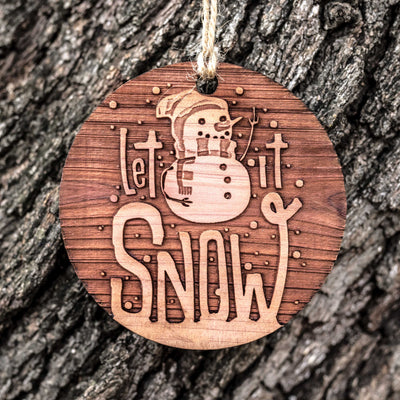 Let it Snow with Snowman - Raw Cedar Ornament 3x3in