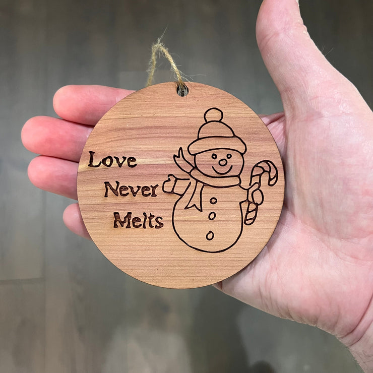 Love Never Melts Snowman - Cedar Ornament