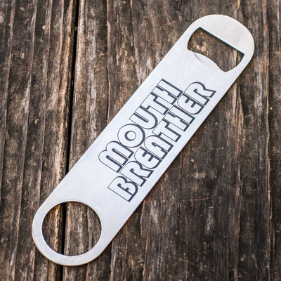 Mouth Breather - Bottle Opener