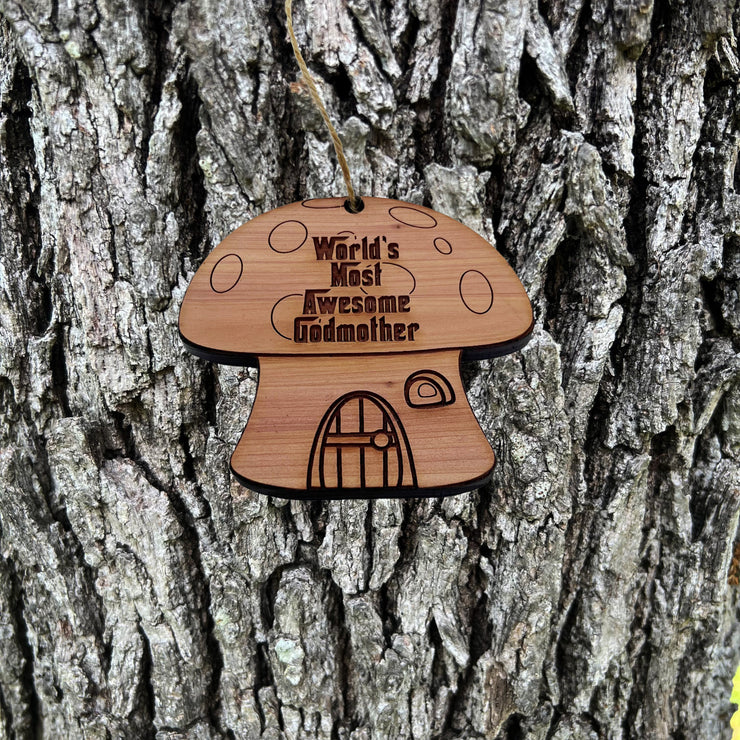 Mushroom House Worlds Most Awesome Godmother - Cedar Ornament