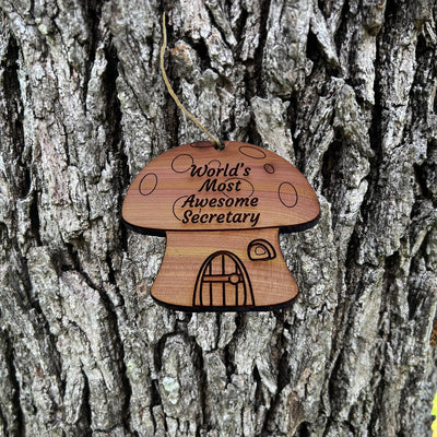 Mushroom House Worlds Most Awesome Secretary - Cedar Ornament