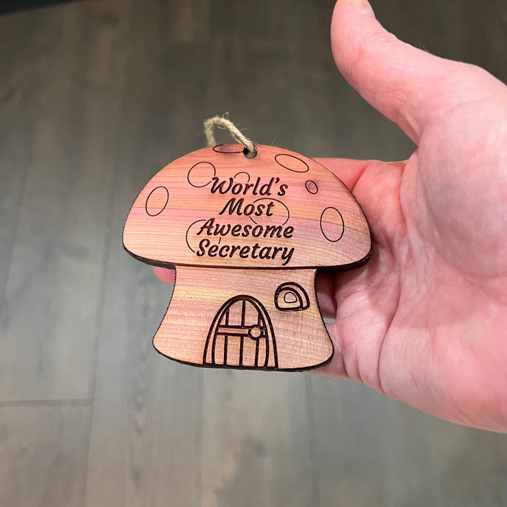 Mushroom House Worlds Most Awesome Secretary - Cedar Ornament