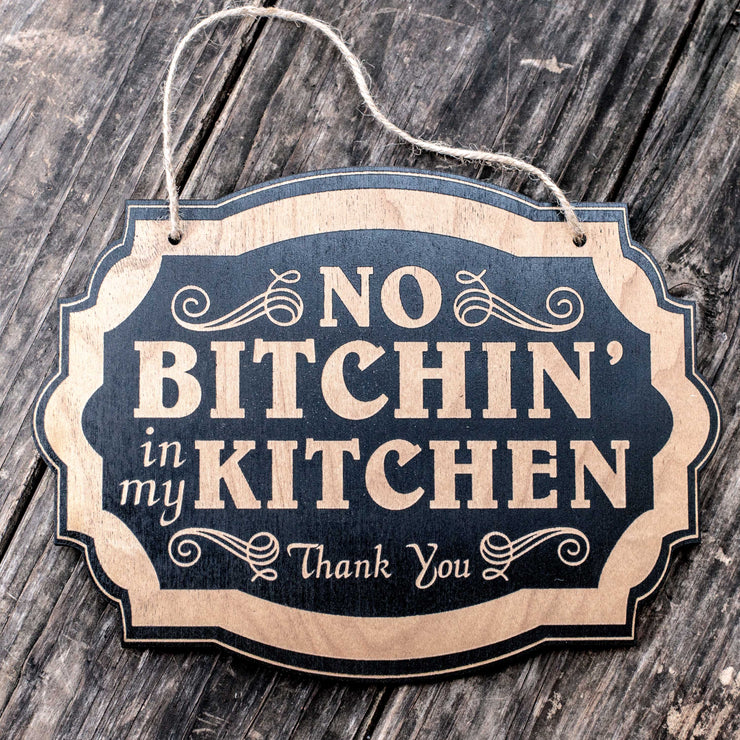 No Bitchin in my Kitchen - Black Door Sign 7x9.5in