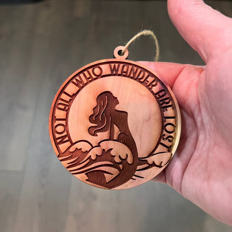 Not all Who Wander are Lost MERMAID - Cedar Ornament