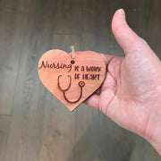 Nursing is a work of Heart - Cedar Ornament